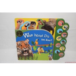 Was hörst du im Zoo? Mit hallasz az állatkertkert hangot adó német könyv